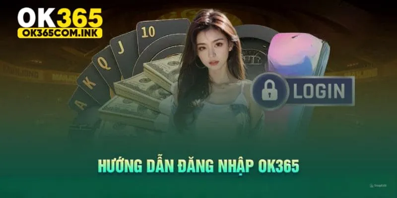 Hướng dẫn cụ thể đăng nhập ok365 dành cho newbie 